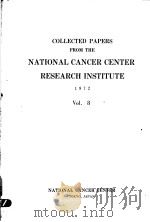 VOLLECTED PAPERS FROM THE NATIONAL CANCER CENTER RESEARCH INSTITUTE VOL.8     PDF电子版封面     