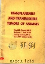TRANSPLANTABLE AND TRANSMISSIBLE TUMORS OF ANIMALS     PDF电子版封面     