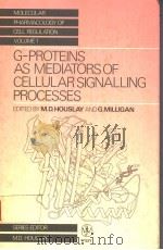 G-PROTEINS AS MEDIATORS OF CELLULAR SIGNALLING PROCESSES     PDF电子版封面    MILES D.HOUSLAY AND GRAEME MIL 