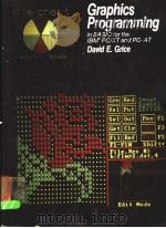 GRAPHICS PROGRAMMING IN BASIC FOR THE IBM PC/XT AND PC-AT     PDF电子版封面  0835925625  DAVID E.GRICE 
