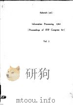 INFORMATION PROCESSING 1965 PROCEEDINGS OF IFIP CONGRESS 65 VOLUME 2     PDF电子版封面    WAYNE A.KALENICH 