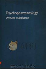 PSYCHOPHARMACOLOGY PROBLEMS IN EVALUATION     PDF电子版封面    CHAIRMAN:DR.SEYMOUR S.KETY 