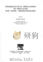 PHARMACEUTICAL APPLICATIONS OF THIN-LAYER AND PAPER CHROMATOGRAPHY     PDF电子版封面    KAREL MACEK 