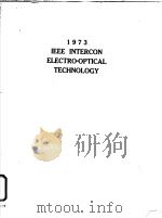1973 IEEE INTERCON ELECTRO-OPTICAL TECHNOLOGY     PDF电子版封面     