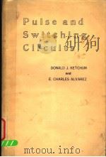 PULSE AND SWITCHING CIRCUITS     PDF电子版封面    DONALD J.KETCHUM  E.CHARLES AL 