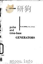 PULSE AND TIME-BASE GENERATORS     PDF电子版封面    D.A.LEVELL，M.SC.，A.M.I.E.E. 