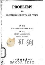 PROBLEMS TO ELECTRONIC CIRCUITS AND TUBES     PDF电子版封面     