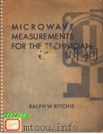 MICROWAVE MEASUREMENTS FOR THE TECHNICIAN     PDF电子版封面    RALPH W·RITCI 