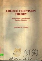 COLOUR TELEVISION THEORY     PDF电子版封面    GEOFFREY H·HUTSON 