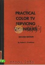 PRACTICAL COLOR TV SERVICING TECHNIQUES     PDF电子版封面    ROBERT L·GOODMAN 