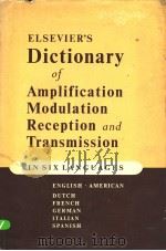 DICTIONARY OF AMPLIFICATION MODULATION RECEPTION AND TRANSMISSION     PDF电子版封面    W·E·CLASON 
