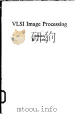 VLSI IMAGE PROCESSING     PDF电子版封面  0003830551  R.J.OFFEN 