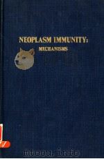 NEOPLASM IMMUNITRY：MECHANISMS     PDF电子版封面  0915314037  RAY G.CRISPEN 