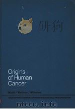 ORIGINS OF HUMAN CANCER  BOOK B：MECHANISMS OF CARCINOGENESIS     PDF电子版封面  0879691190  H.H.HIATT  J.D.WATSON  J.A.WIN 