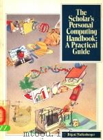 THE SCHOLAR'S PERSONAL COMPUTING HANBOOK:A PRACTICAL GUIDE A PRACTICAL GUIDE（ PDF版）