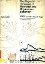 THE PHYSICAL PRINCIPLES OF NEURONAL AND ORGANISMIC BEHAVIOR     PDF电子版封面    MICHAEL CONRAD AND MAGAR E.MAG 