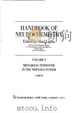HANDBOOK OF NEUROCHEMISTRY  VOLUME 5 METABOLIC TURNOVER IN THE NERVOUS SYSTEM PART B     PDF电子版封面    ABEL LAJTHA 