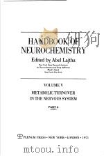 HANDBOOK OF NEUROCHEMISTRY  VOLUME 5 METABOLIC TURNOVER IN THE NERVOUS SYSTEM PART A     PDF电子版封面    ABEL LAJTHA 