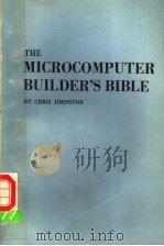 THE MICROCOMPUTER BUILDER‘S BIBLE     PDF电子版封面  0830614737   