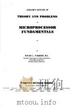 THEORY AND PROBLEMS OF MICROPROCESSOR FUNDAMENTALS     PDF电子版封面  0070649588   