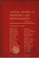 ANNUAL REVIEW OF BIOPHYSICS AND BIOENGINEERING VOLUME 6  1977     PDF电子版封面  0824318064   