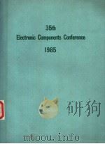 35TH ELECTRONIC COMPONENTS CONFERENCE 1985     PDF电子版封面     