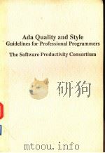 ADA QUALITY AND STYLE GUIDELINES FOR PROFESSIONAL PROGRAMMERS THE SOFTWARE PRODUCTIVITY CONSORTIUM     PDF电子版封面     