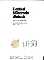 ELECTRICAL & ELECTRONICS ABSTRACTS  VOLUMES 84-87 1981-1984 CUMULATIVE SUBJECT INDEX FLO-PHO（ PDF版）