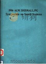 1986 ACM SIGSMALL/PC SYMPOSIUM ON SMALL SYSTEMS（ PDF版）