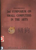PROCEEDINGS 3RD SYMPOSIUM ON SMALL COMPUTERS IN THE ARTS     PDF电子版封面  0818604999   