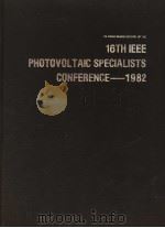 SIXTEENTH IEEE PHOTOVOLTAIC SPECIALISTS CONFERENCE-1982     PDF电子版封面     