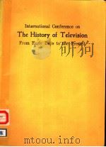 INTERNATIONAL CONFERENCE ON THE HISTORY OF TELEVISION FROM EARLY DAYS TO THE PRESENT     PDF电子版封面     