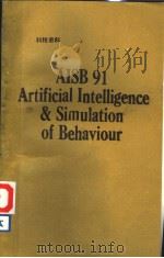 AISB91 PROCEEDINGS OF THE EIGHTH CONFERENCE OF THE SOCIETY FOR THE STUDY OF ARTIFICIAL INTELLIGENCE     PDF电子版封面     