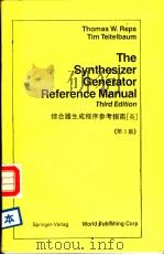THE SYNTHESIZER GENERATOR REFERENCE MANUAL THIRD EDITION     PDF电子版封面  7506207850  THOMAS W.REPS，TIM TEITELBAUM 