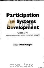 PARTICIPATION IN SYSTEMS DEVELOPMENT:UNICOM APPLIED INFORMATION TECHNOLOGY REPORTS     PDF电子版封面  1850916810  KEN KNIGHT 