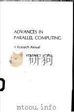 ADVANCES IN PARALLEL COMPUTING  A RESEARCH ANNUAL  VOLUME 2     PDF电子版封面  1559382740  DAVID J.EVANS 