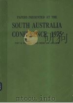 SOUTH AUSTRALIA CONFERENCE 1975 PART B：WHYALLA LEIGH CREEK AND ADELAIDE     PDF电子版封面  0909520194   