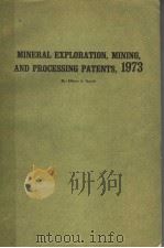 MINERAL EXPLORATION，MINING，AND PROCESSING PATENTS，1973     PDF电子版封面    OLIVER S.NORTH 