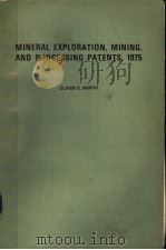 MINERAL EXPLORATION，MINING，AND PROCESSING PATENTS，1975     PDF电子版封面    OLIVER S.NORTH 
