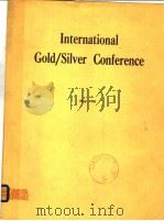 INTERNATIONAL GOLD/SILVER CONFERENCE MAY 1981     PDF电子版封面     