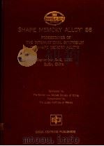 SHAPE MEMORY ALLOY'86：PROCEEDINGS OF THE INTERNATIONAL SYMPOSIUM ON SHAPE MEMORY ALLOYS     PDF电子版封面    CHU YOUYI  T.Y.HSU  T.KO 