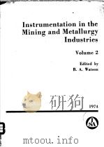 INSTRUMENTATION IN THE MINING AND METALLURGY INDUSTRIES VOLUME 2     PDF电子版封面    B.A.WATSON 