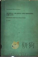 MINERAL CRUSHING AND GRINDING CIRCUITS：THEIR SIMULATION，OPTIMISTATION，DESIGN AND CONTROL     PDF电子版封面  0444415289  A.J.LYNCH 