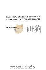 CONTROL SYSTEM SYNTHESIS：A FACTORIZATION APPROACH     PDF电子版封面  026222027X  M.VIDYASAGAR 