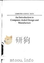 COMPUTER SCIENCE TEXTS AN INTRODUCTION TO COMPUTER-AIDED DESIGN AND MANUFACTURE     PDF电子版封面    MARTIN J.HAIGH 