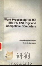 WORD PROCESSING FOR THE IBM PC AND PCJR AND COMPATIBLE COMPUTERS     PDF电子版封面  0070409528  CAROLE BOGGS MATTHEWS  MARTIN 