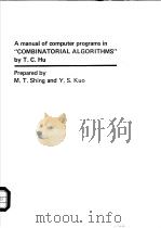 A MANUAL OF COMPUTER PROGRAMS IN “COMBINATIORIAL ALGORITHMS”     PDF电子版封面    T.C.HU 