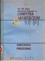 THE 10TH ANNUAL INTERNATIONAL SYMPOSIUM ON COMPUTER ARCHITECTURE     PDF电子版封面  0897911016   