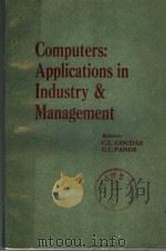 COMPUTERS：APPLICATIONS IN INDUSTRY AND MANAGEMENT     PDF电子版封面  0444860533  CONSTANTINE L.GOUDAS AND CIRIS 