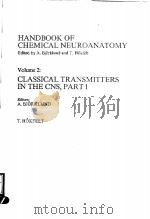 HANDBOOK OF CHEMICAL NEUROANATOMY  VOLUME 2：CLASSICAL TRANSMITTERS IN THE CNS，PART 1     PDF电子版封面  0444903305  A.BJORKLUND  T.HOKFELT 